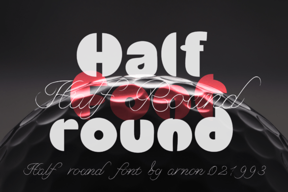 Half Round Font: Bold Editorial Typography