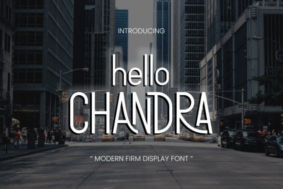 Hello Chandra Font: Bold Display Type for Campaigns