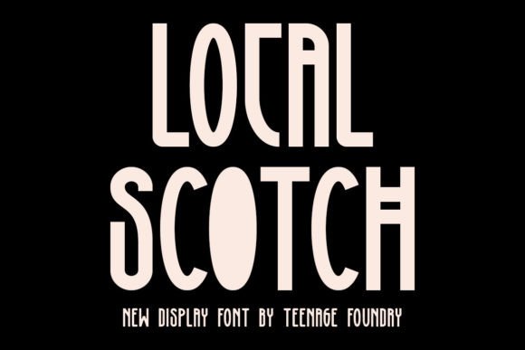 Local Scotch Font Review: Bold Display Type for Branding